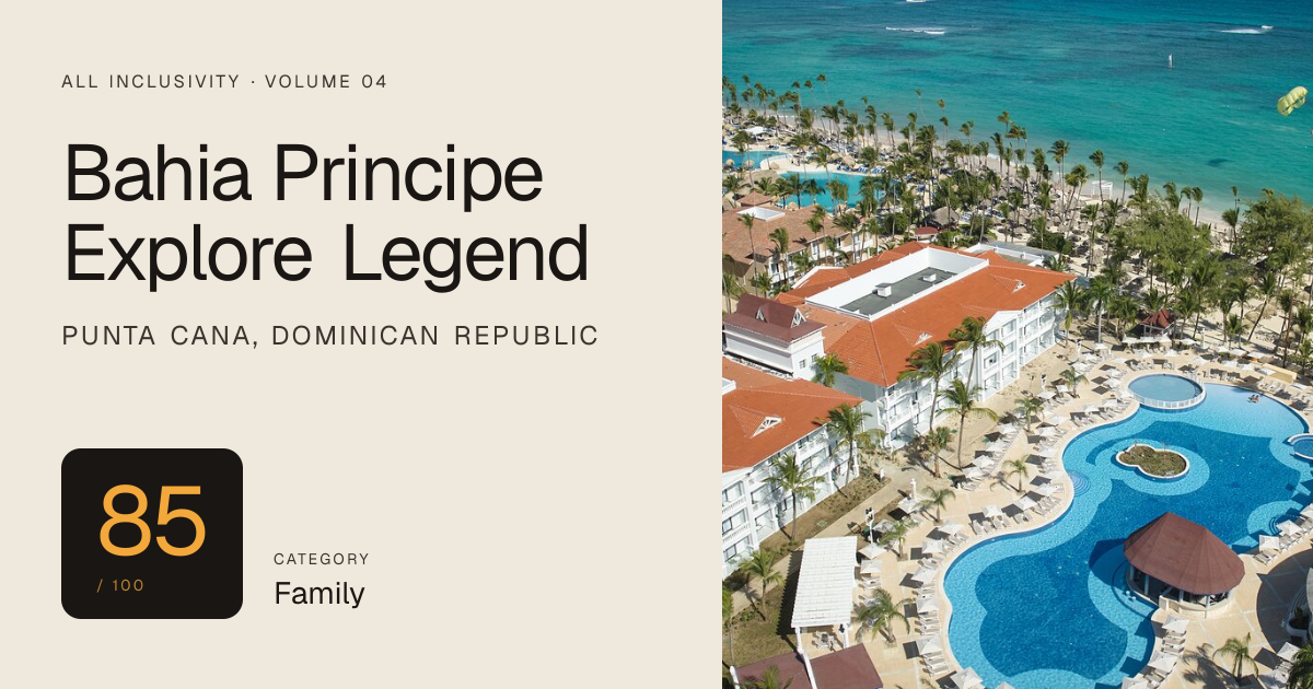 Bahia Principe Explore Legend — Honest Review & Rating — All Inclusivity